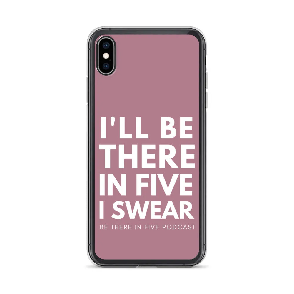 I'll Be There in Five I Swear Clear Case for iPhone®