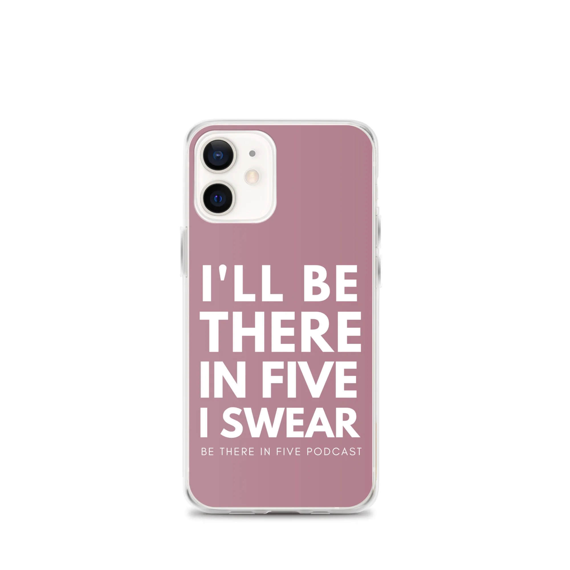 I'll Be There in Five I Swear Clear Case for iPhone®