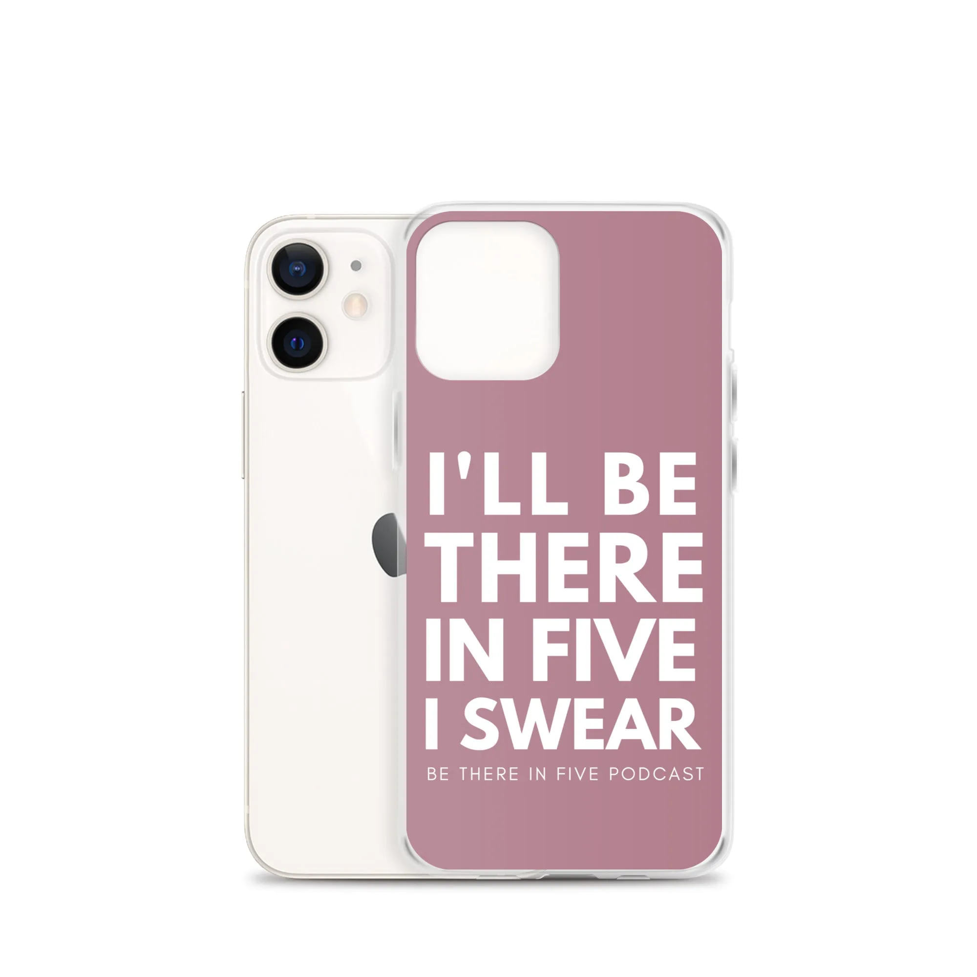 I'll Be There in Five I Swear Clear Case for iPhone®