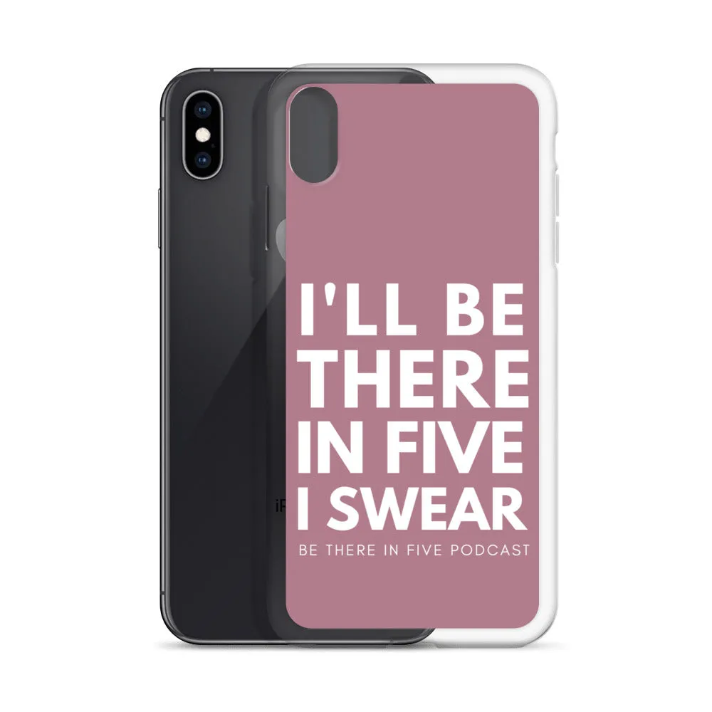 I'll Be There in Five I Swear Clear Case for iPhone®