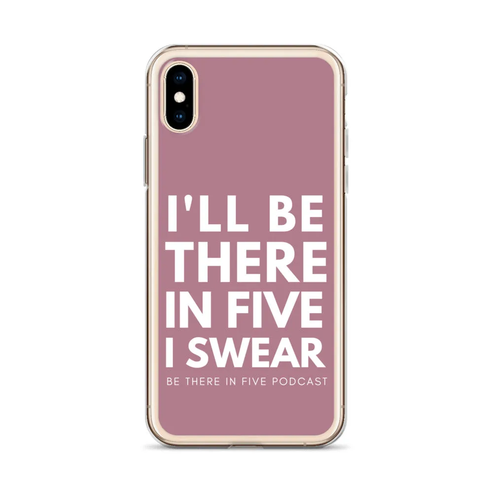 I'll Be There in Five I Swear Clear Case for iPhone®