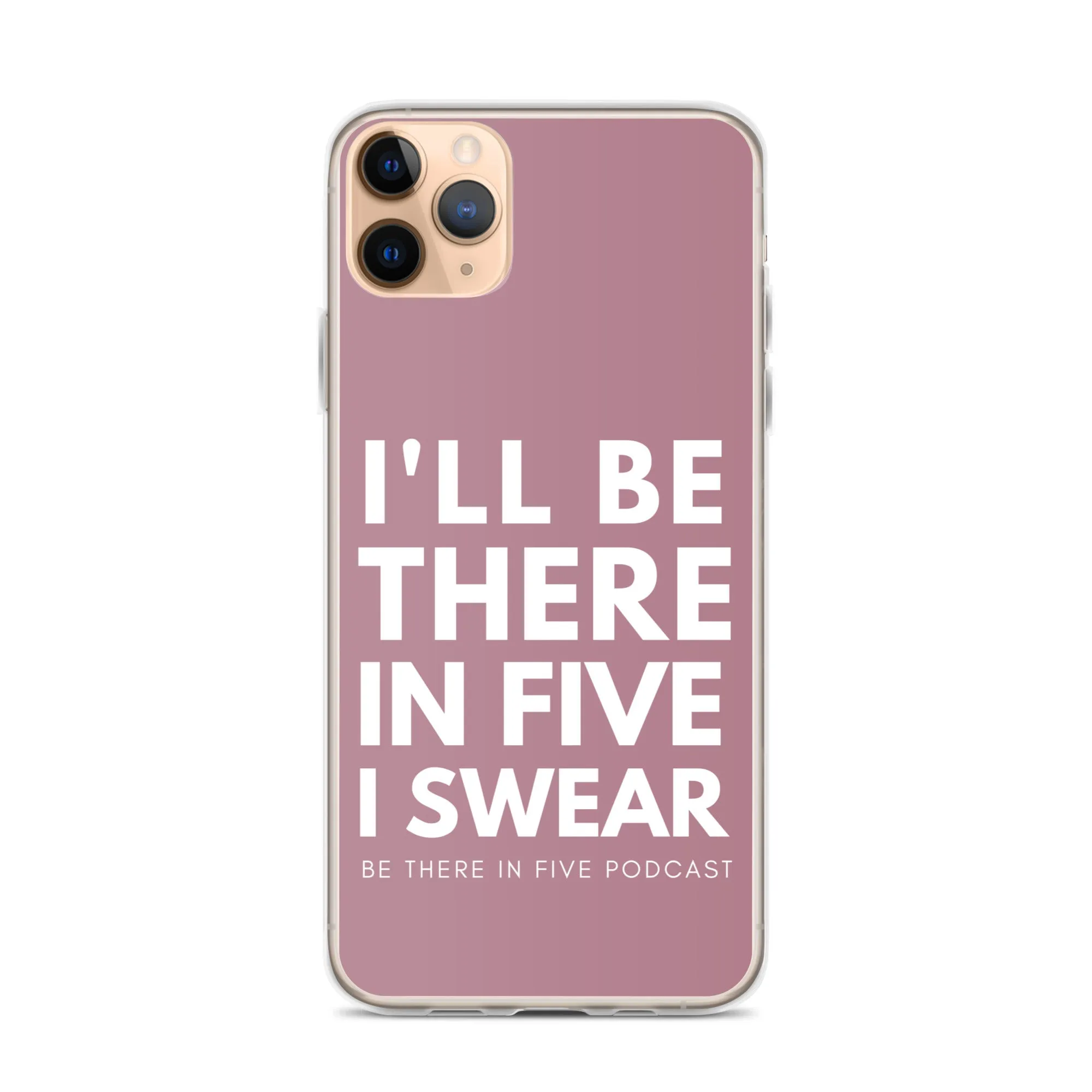 I'll Be There in Five I Swear Clear Case for iPhone®