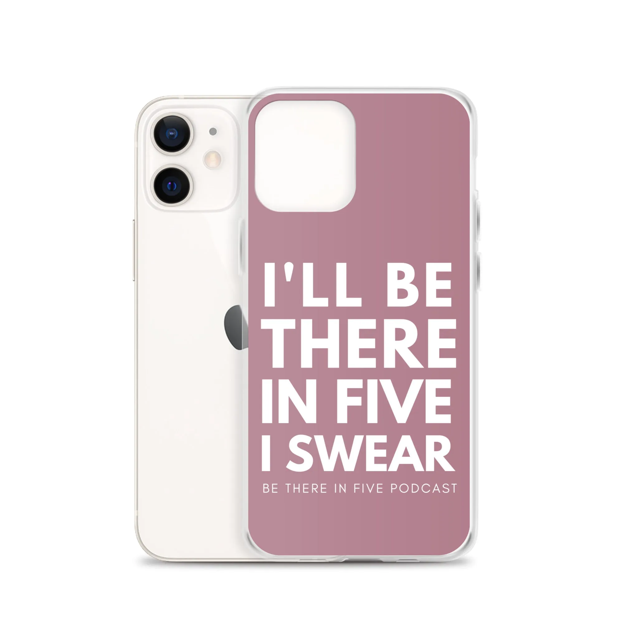 I'll Be There in Five I Swear Clear Case for iPhone®