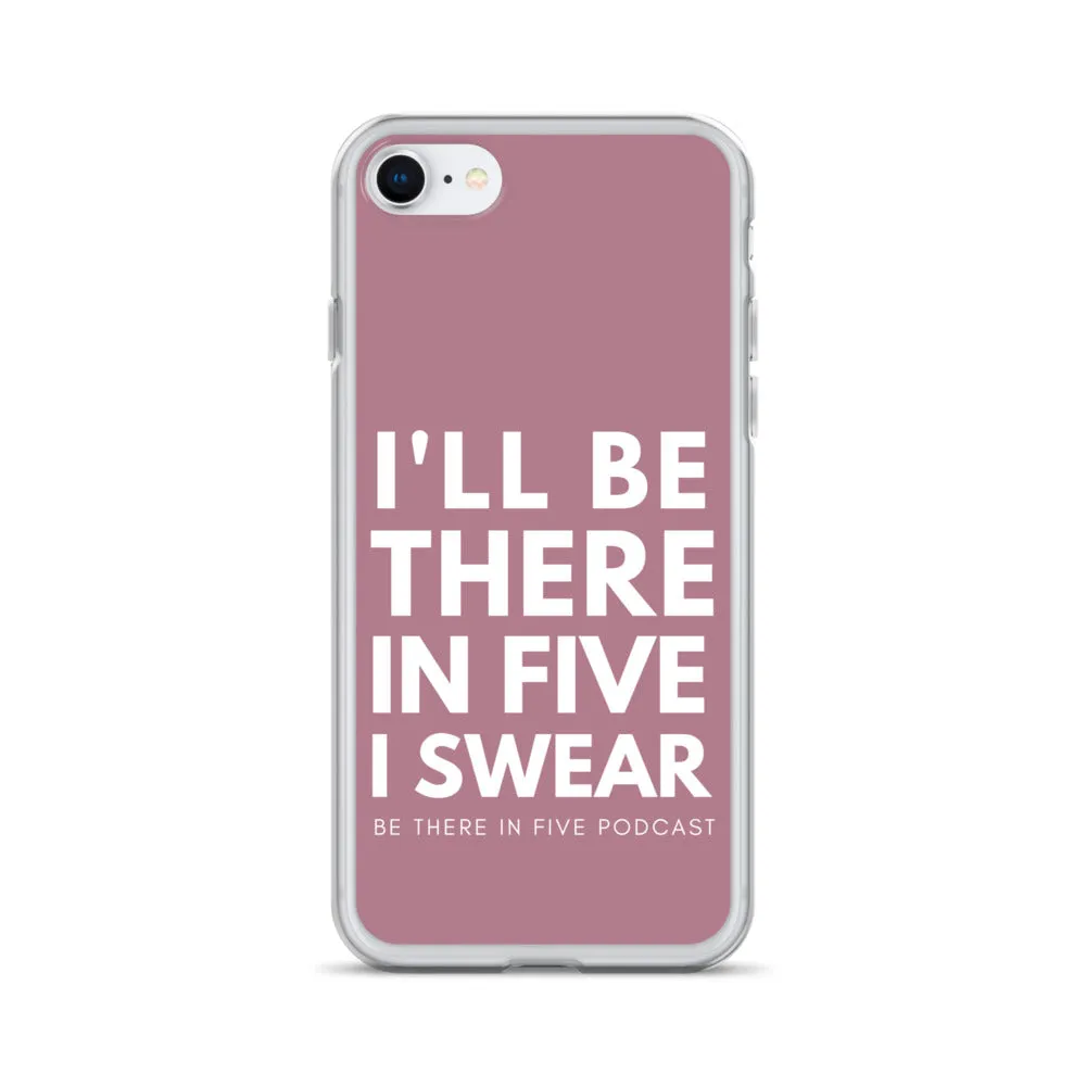 I'll Be There in Five I Swear Clear Case for iPhone®