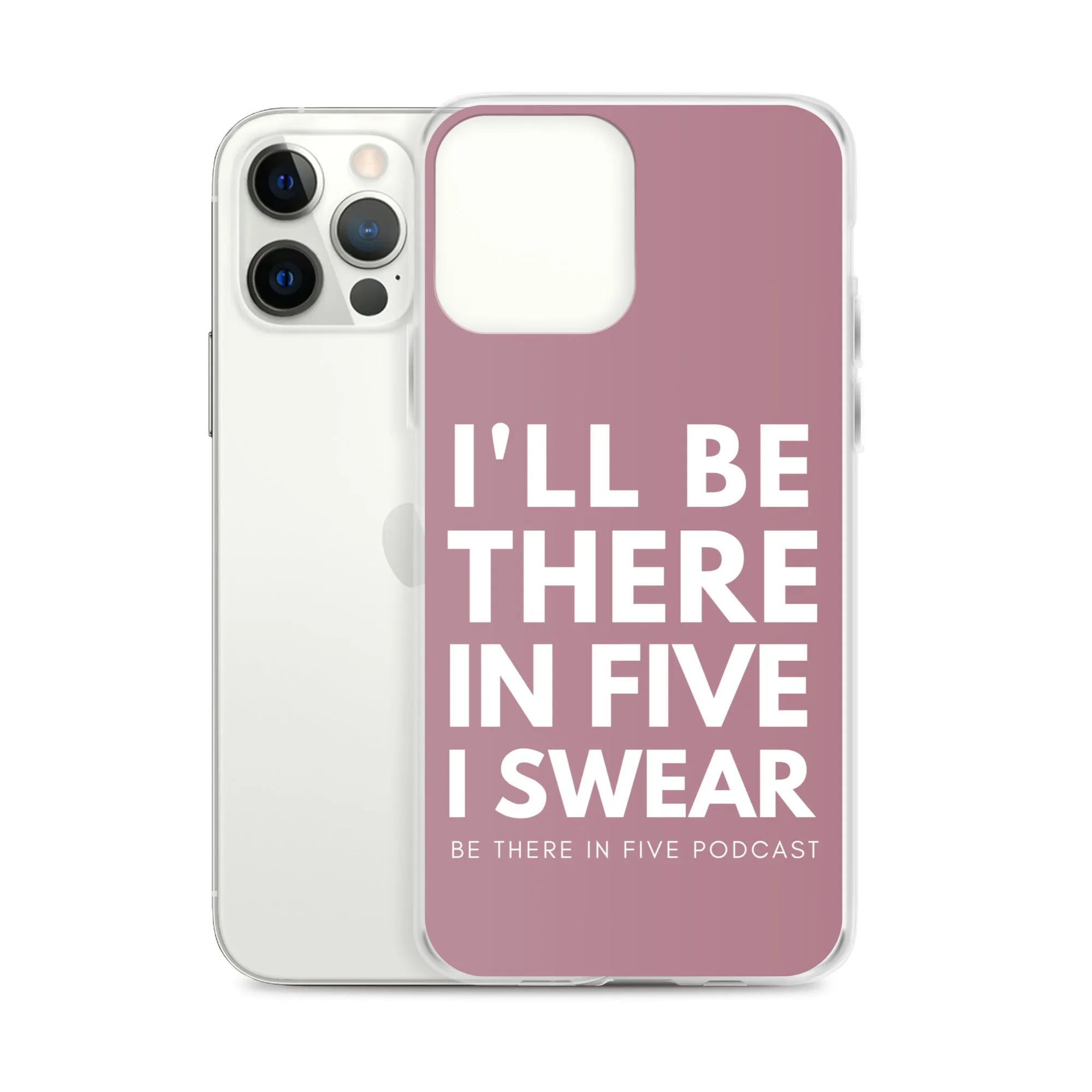 I'll Be There in Five I Swear Clear Case for iPhone®