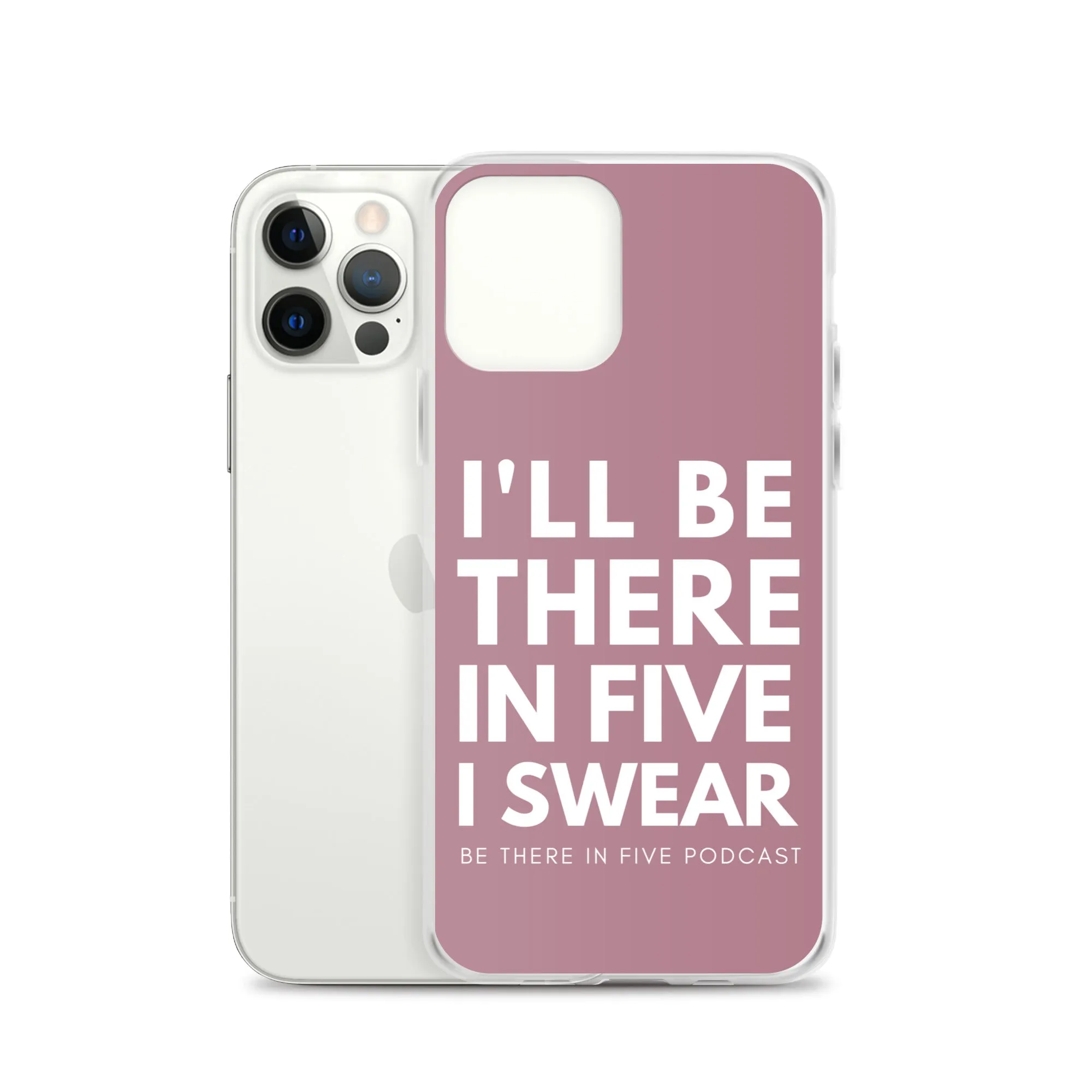 I'll Be There in Five I Swear Clear Case for iPhone®