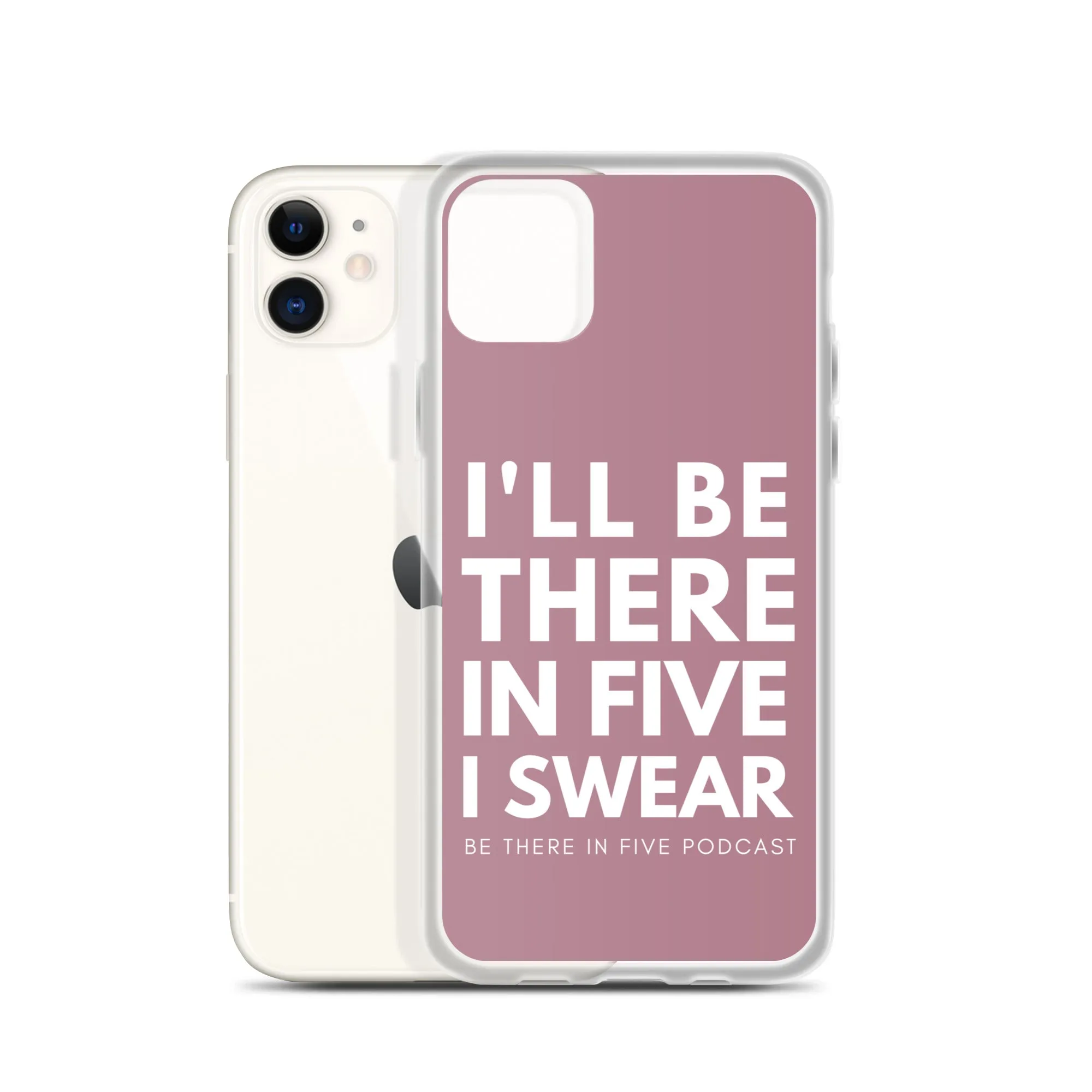 I'll Be There in Five I Swear Clear Case for iPhone®