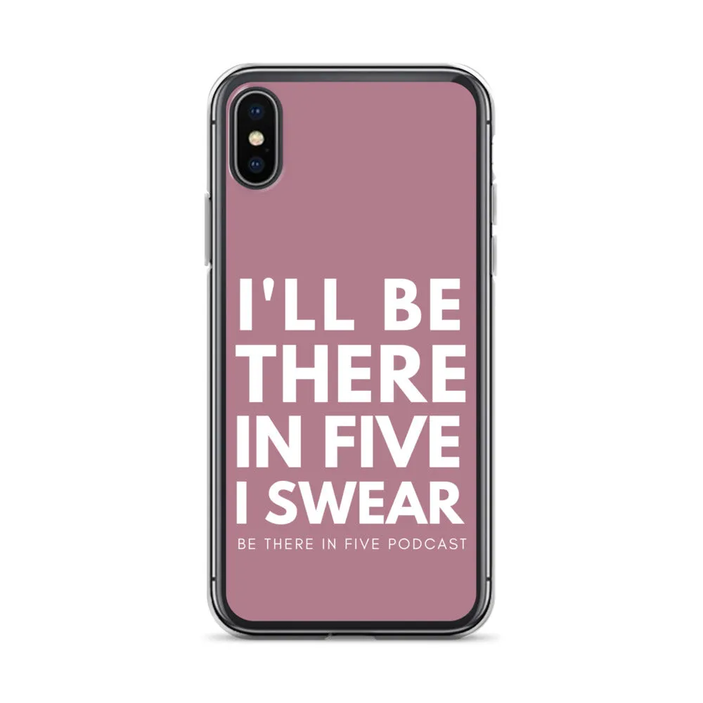 I'll Be There in Five I Swear Clear Case for iPhone®