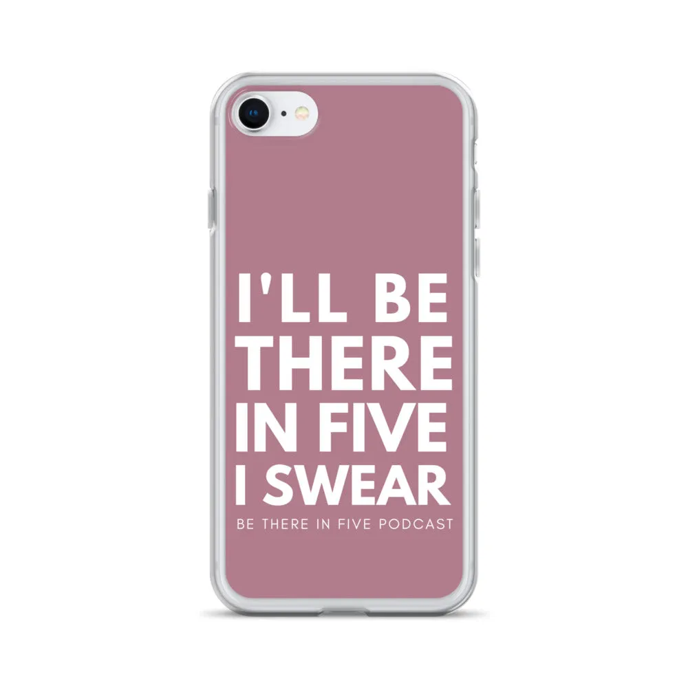 I'll Be There in Five I Swear Clear Case for iPhone®