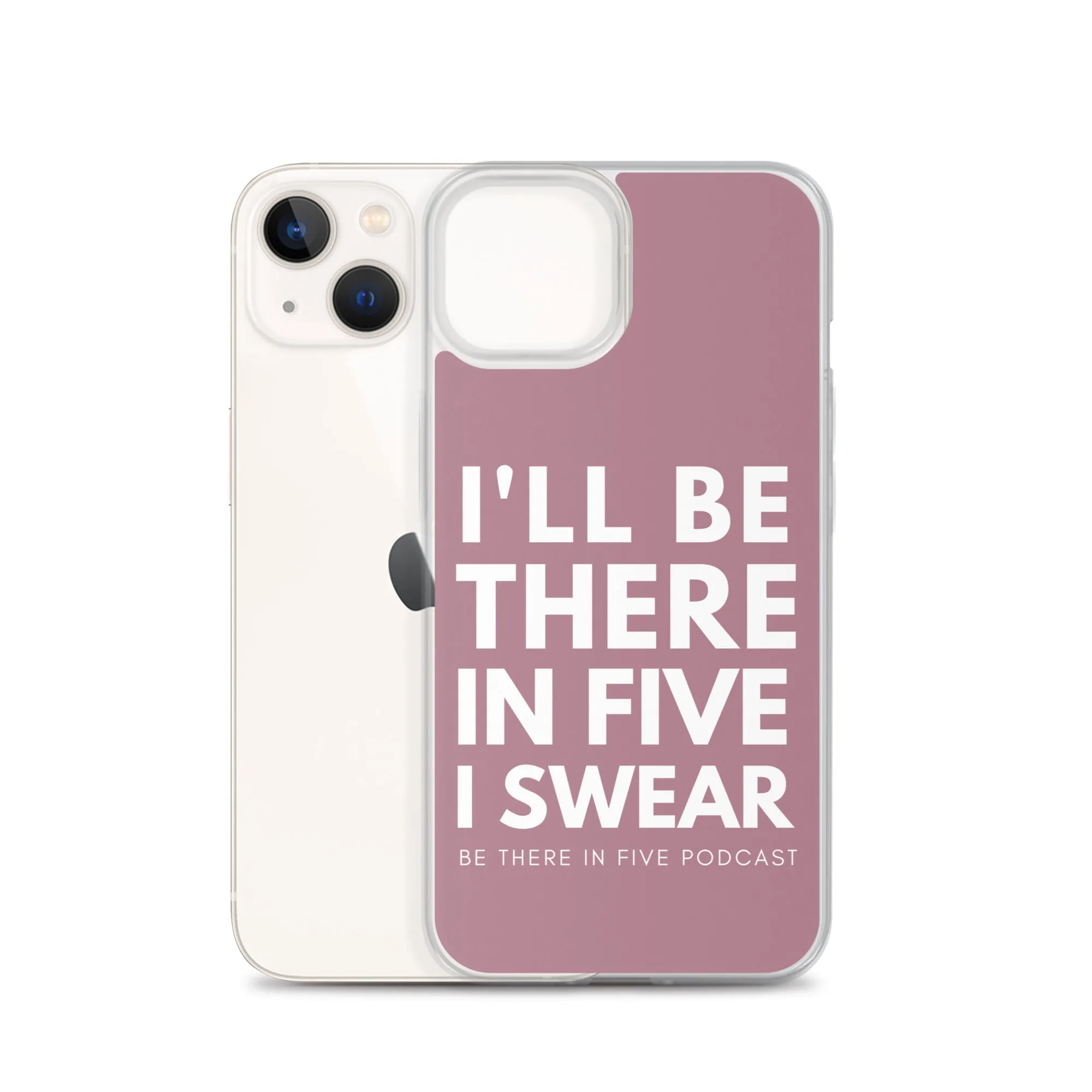 I'll Be There in Five I Swear Clear Case for iPhone®