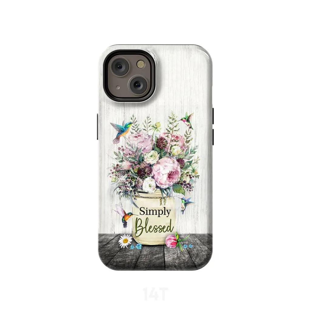 Simply Blessed Phone Case Hummingbird Flowers Christian Phone Cases - Scripture Phone Cases - Iphone Cases Christian