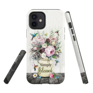 Simply Blessed Phone Case Hummingbird Flowers Christian Phone Cases - Scripture Phone Cases - Iphone Cases Christian